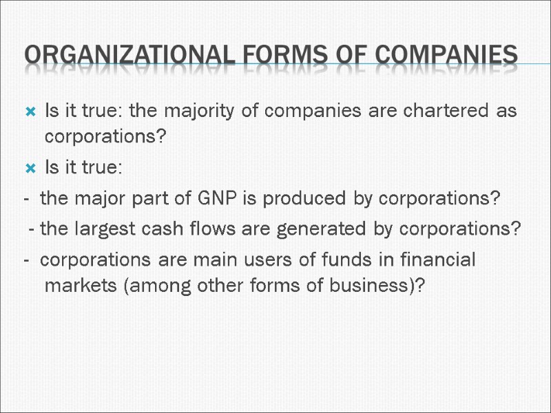 Organizational forms of companies Is it true: the majority of companies are chartered as